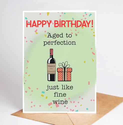 PinPop56 Happy Birthday Aged To Perfection Just Like Fine Wine! - Fine Wine Birthday Card - Gift Idea For Wine Lover - Funny Card For Men - Women - Friends And Family