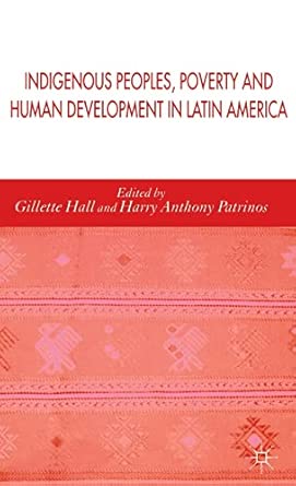 Indigenous Peoples, Poverty and Human Development in Latin America 2006th Edition book cover