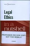 Legal Ethics in a Nutshell (Nutshells)