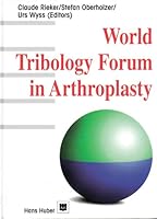 World Tribology Forum in Arthroplasty 345683599X Book Cover