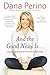 And the Good News Is...: Lessons and Advice from the Bright Side