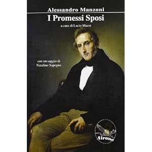I promessi sposi. Con saggio di Natalino Sapegno. Per le Scuole superiori
