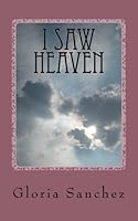 I Saw Heaven 1978088477 Book Cover