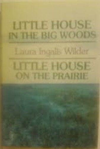 Little House in the Big Woods; Little House on ... B000U530VQ Book Cover
