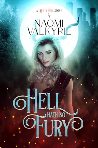 Hell Hath No Fury (Life Is Hell Book 2)