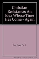 Christian Resistance: An Idea Whose Time Has Come - Again 1879805065 Book Cover