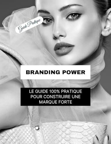 livre Branding Power : Créer une marque de produits en 30 jours: Le guide étape par étape pour lancer ta marque, construire ton image et vendre tes produits avec impact