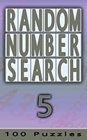 Random Number Search 5: 100 Puzzles, Small Edition for Pocket / Travel / Holiday (Volume 5) 1910302910 Book Cover