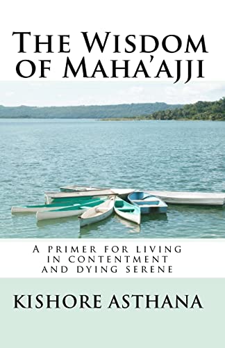 The Wisdom of Maha'ajji: A primer for living in contentment and dying serene