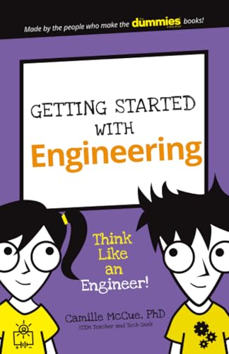 Getting Started with Engineering: Think Like an Engineer! (Dummies Junior)