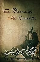 The Mermaid & The Crocodile 1502348756 Book Cover