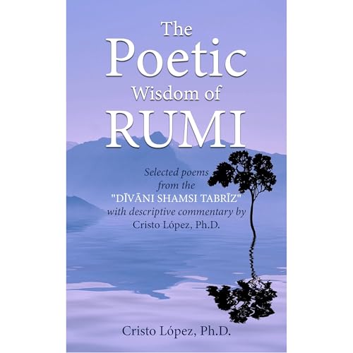 The Poetic Wisdom of Rumi by Cristo López, Jalal ad-Din Muhammad Rumi episode artwork
