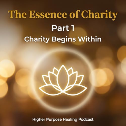 The Essence of Charity &ndash; Part 1: Charity Begins Within