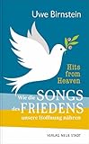  Hits from Heaven: Wie die SONGS DES FRIEDENS unsere Hoffnung nähren