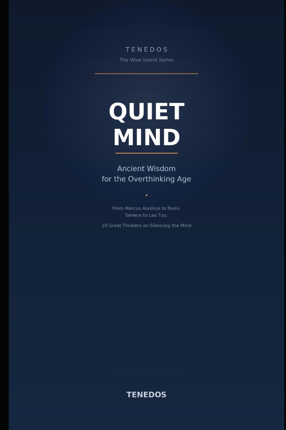 Quiet Mind: Ancient Wisdom for the Overthinking Age (The Wise Island Series)