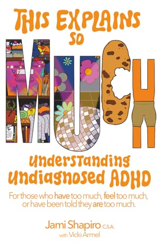 This Explains So Much: Understanding Undiagnosed ADHD for people who