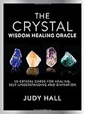 Crystal Wisdom Healing Oracle: 50 Oracle Cards for Healing, Self Understanding and Divination