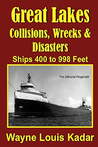 Collisions, Wrecks and Disasters: Ships 400 to 998 Feet (Great
