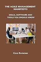 The Agile Management Manifesto: Tools and Methods about Agile Management You Should Know 1806152533 Book Cover