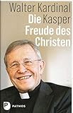 Die Freude des Christen - Walter Kardinal Kasper 