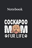  Notebook: Cockapoo Mom Fur Life Dog Pun Mothers Day Cute Happy Birthday and Valentine Gifts Black Cover Arts with College Lined Notebook Journal Size 6in x 9in x 125 Pages to Write in White Paper