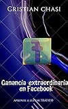 chasis  Ganancias extraordinaria en Facebook: Aprende a llevar tráfico a facebook