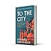 To The City: Life and Death Along the Ancient Walls of Istanbul