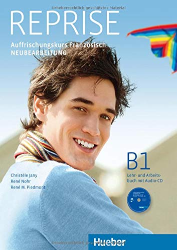 Reprise Neubearbeitung: Reprise B1: Auffrischungskurs Französisch.Neubearbeitung / Lehr- und Arbeit Reprise Neubearbeitung: Reprise B1: Auffrischungskurs Französisch.Neubearbeitung / Lehr- und Arbeit