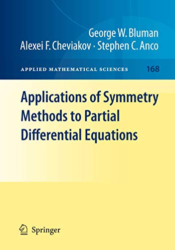 Applications of Symmetry Methods to Partial Differential Equations (Applied Mathematical Sciences, 168)
