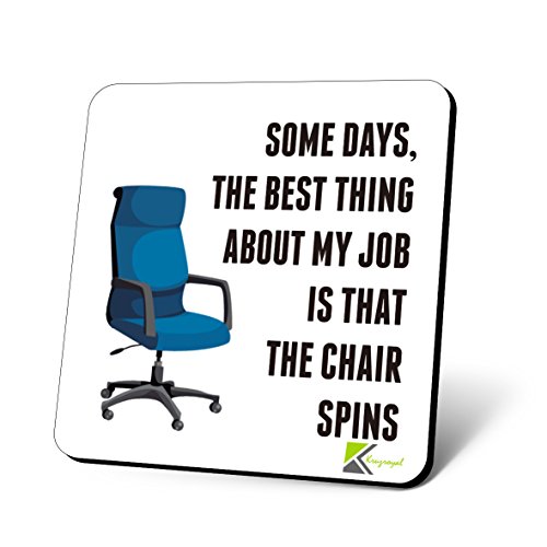 CS727 Some days the best thing about my job is that the chair spins Novelty Funny Coffee Tea Drink Gift Glossy MDF Wooden Coaster | Gifts for Men Women Boss Colleagues