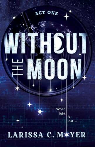 Without the Moon (Act One) view 2
