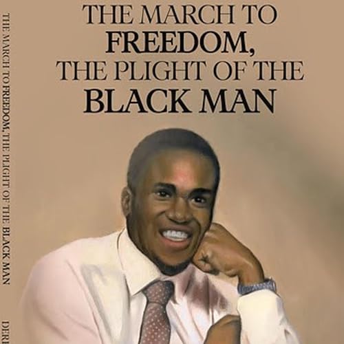 The March to Freedom, the Plight of the Black Man by Derek Antonia Gumbs episode artwork