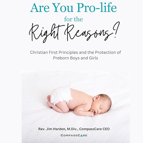 Are You Pro-Life for the Right Reasons? by Jim Harden episode artwork
