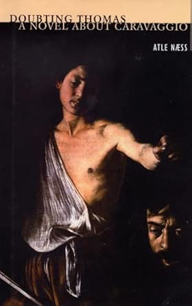 Doubting Thomas: A Novel About Caravaggio Doubting Thomas: A Novel About Caravaggio book cover