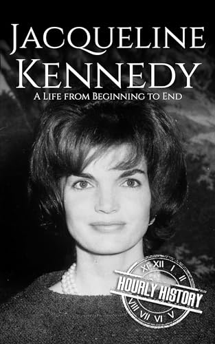 Jacqueline Kennedy: A Life from Beginning to End (First Ladies of the United States) (English Edition