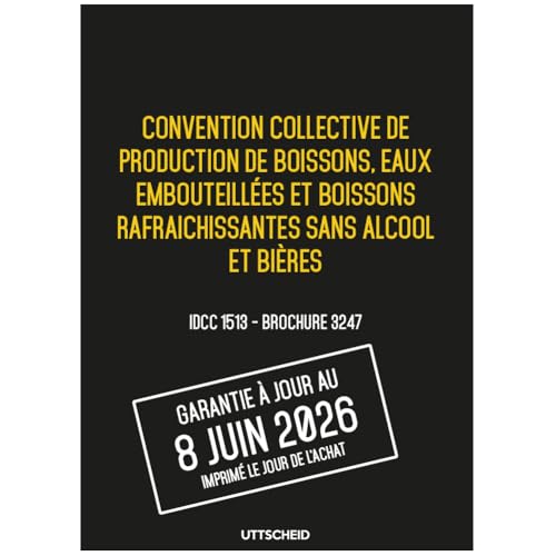 IDCC 1513 Convention collective boissons et bières Brochure 3247 : l'édition UTTSCHEID