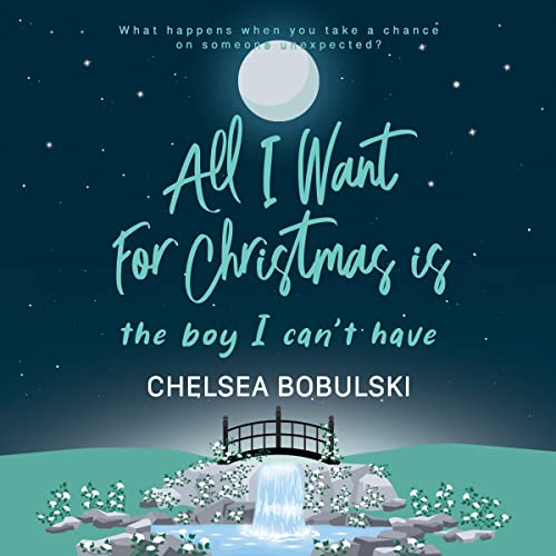 All I Want for Christmas Is the Boy I Can't Have by Chelsea Bobulski episode artwork