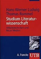 Studium Literaturwissenschaft. Arbeitstechniken und Neue Medien. 3825223329 Book Cover