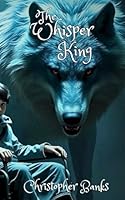 The Whisper King B0D9B2LC5C Book Cover