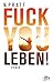 Produktbild Fuck you Leben!: Roman
