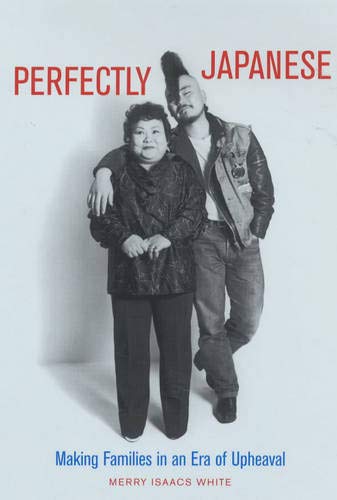 Perfectly Japanese: Making Families in an Era of Upheaval