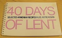 The 40 Days of Lent: Selected Armenian Recipes 0935102167 Book Cover