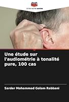 Une étude sur l'audiométrie à tonalité pure, 100 cas 620526384X Book Cover