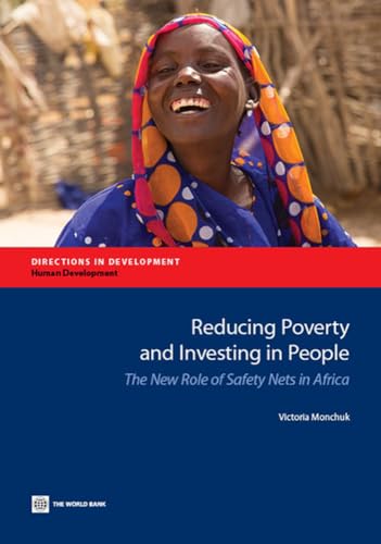 Reducing Poverty and Investing in People: The New Role of Safety Nets in Africa (Directions in Development - Human Development)