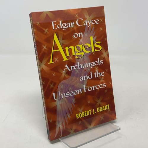 Edgar Cayce on Angels, Archangels, and the Unseen Forces