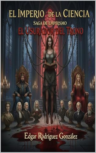 Saga de empirismo:: El usurpador del trono (El imperio de la ciencia nº 1)