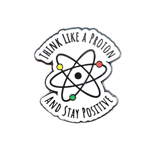 Image of Think like a proton and maintain a positive Science Enamel Pin brooch Metal Emblem badge