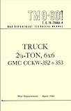 gmc cckw moteur  TM 9-801 Truck 2.5 Ton, 6x6 GMC CCKW-352 & 353: War Department Technical Manual, April 1944. T.O. 19-74AAA-4 (English Edition)