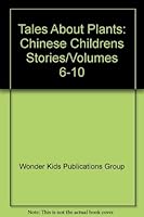 Tales About Plants: Chinese Childrens Stories/Volumes 6-10 1561620068 Book Cover