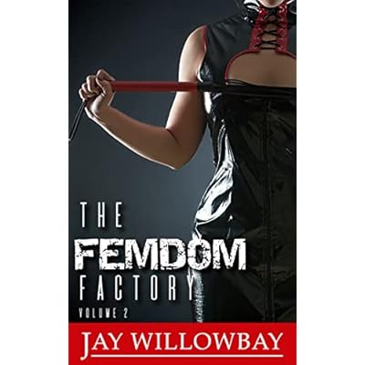 The Femdom Factory: Volume Two